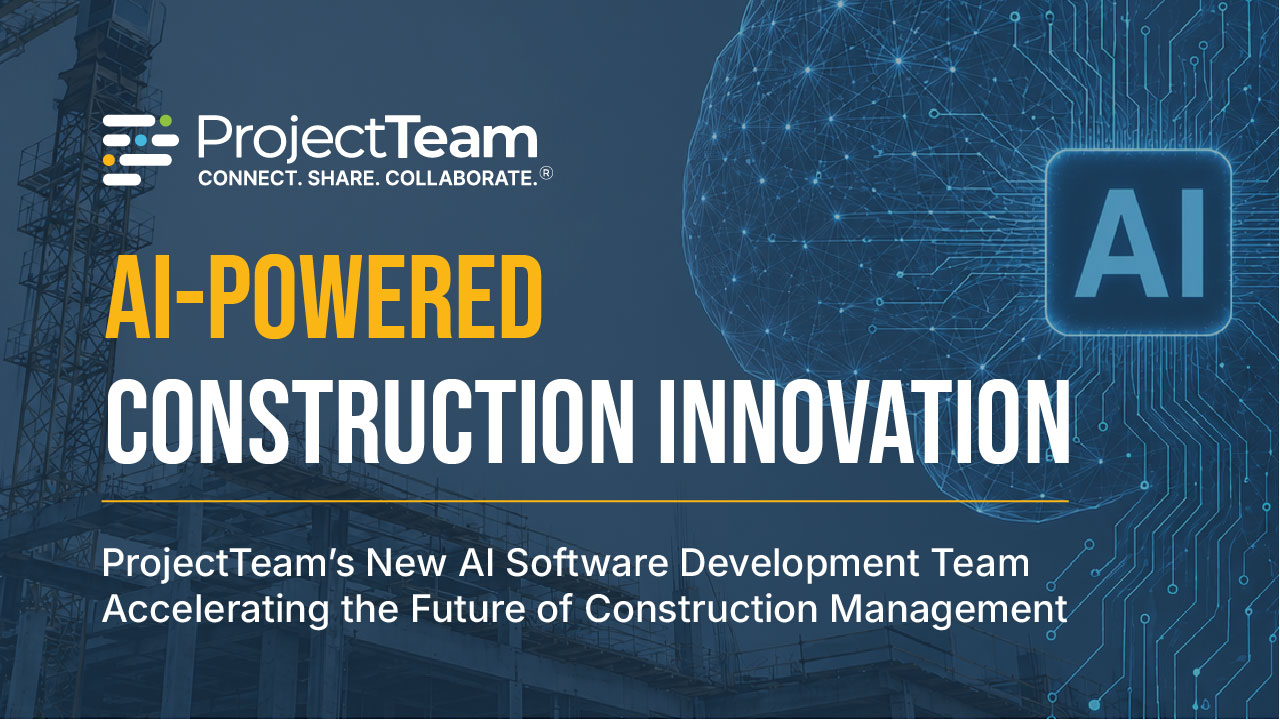 ProjectTeam launches AI software development team to accelerate innovation in construction management