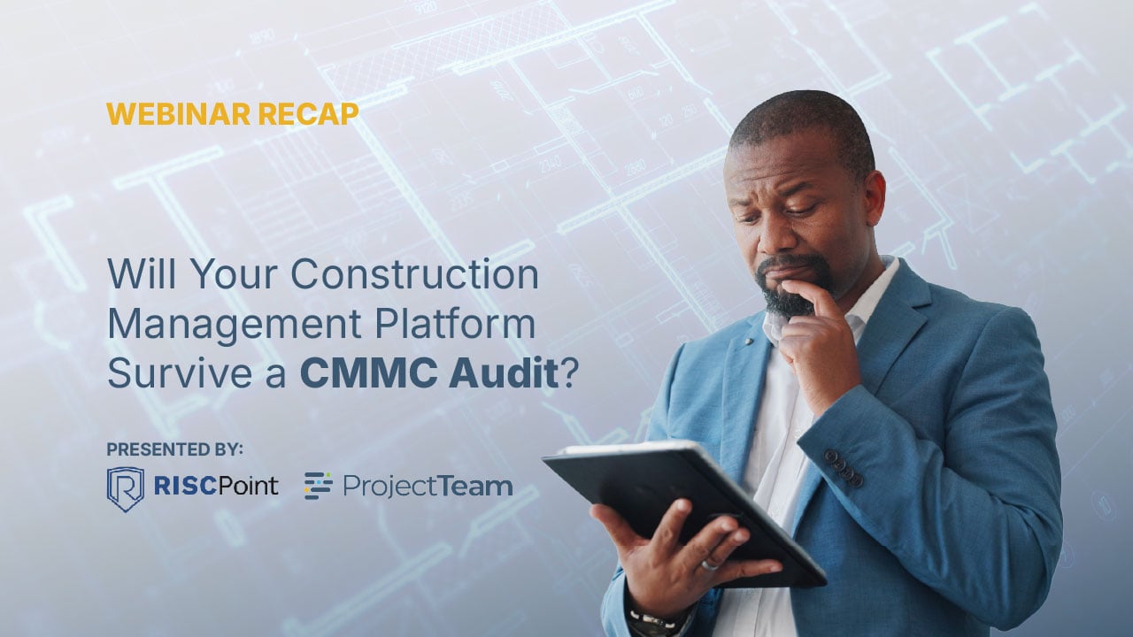 will your construction management platform survive a cmmc audit featured image